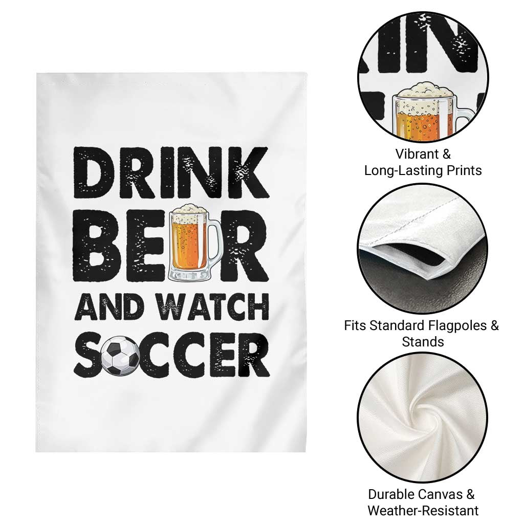 Drink Beer And Watch Soccer Garden Flag Funny Beer Lover