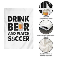 Drink Beer And Watch Soccer Garden Flag Funny Beer Lover