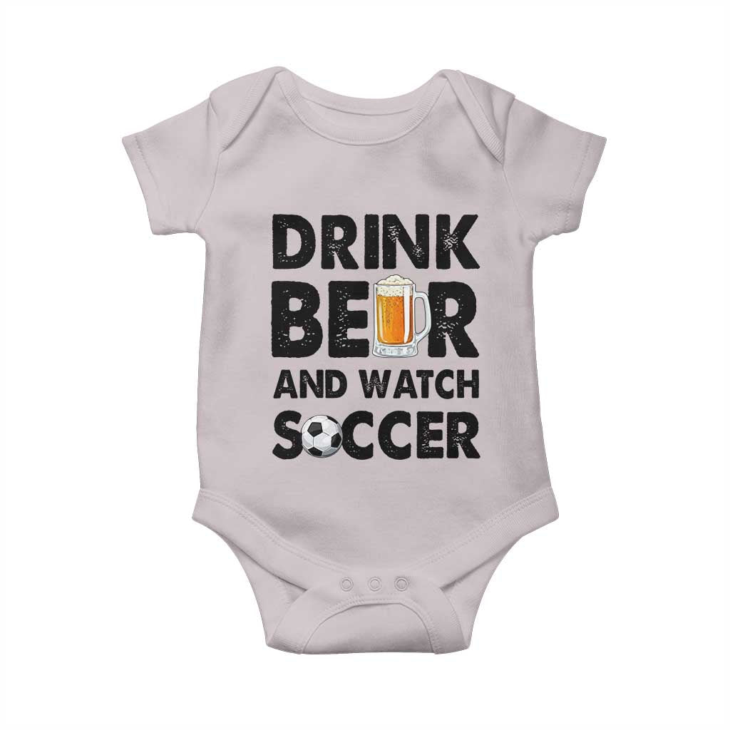 Drink Beer And Watch Soccer Baby Onesie Funny Beer Lover