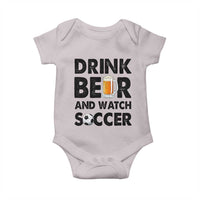 Drink Beer And Watch Soccer Baby Onesie Funny Beer Lover