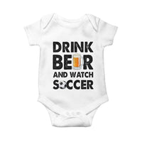 Drink Beer And Watch Soccer Baby Onesie Funny Beer Lover