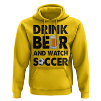 Drink Beer And Watch Soccer Hoodie Funny Beer Lover