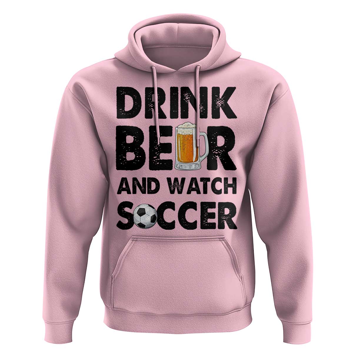 Drink Beer And Watch Soccer Hoodie Funny Beer Lover