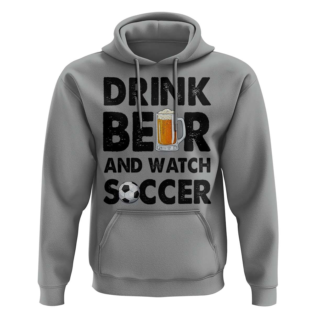 Drink Beer And Watch Soccer Hoodie Funny Beer Lover
