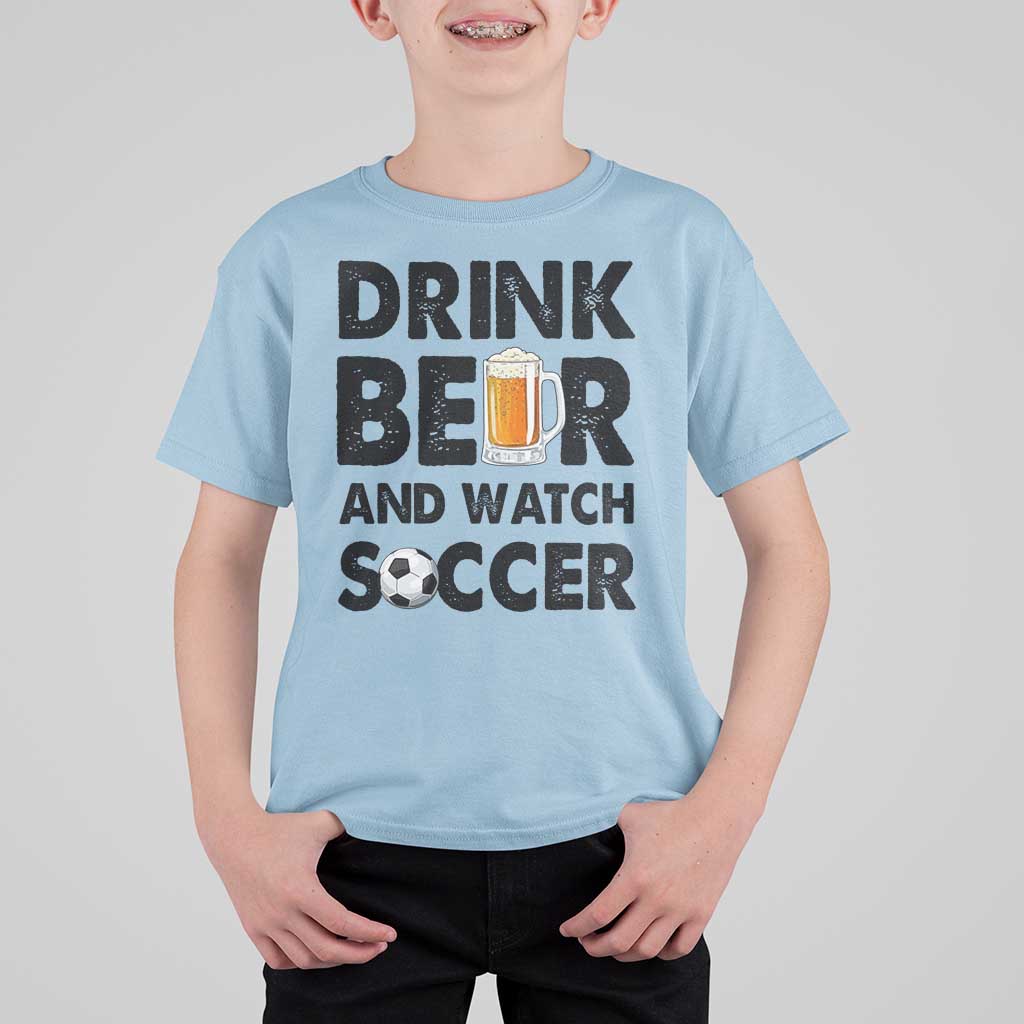 Drink Beer And Watch Soccer T Shirt For Kid Funny Beer Lover