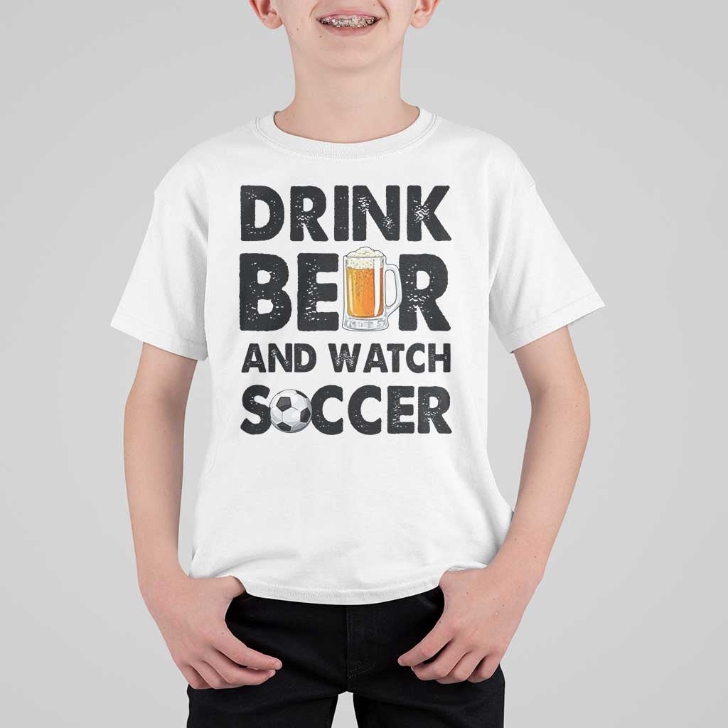 Drink Beer And Watch Soccer T Shirt For Kid Funny Beer Lover