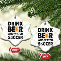 Drink Beer And Watch Soccer Ceramic Ornament Funny Beer Lover