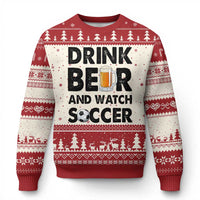 Drink Beer And Watch Soccer Ugly Christmas Sweater Funny Beer Lover