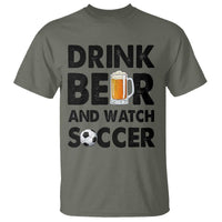 Drink Beer And Watch Soccer T Shirt Funny Beer Lover