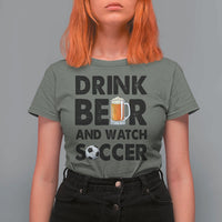 Drink Beer And Watch Soccer T Shirt For Women Funny Beer Lover