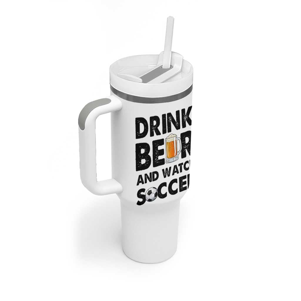Drink Beer And Watch Soccer Tumbler With Handle Funny Beer Lover