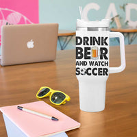 Drink Beer And Watch Soccer Tumbler With Handle Funny Beer Lover