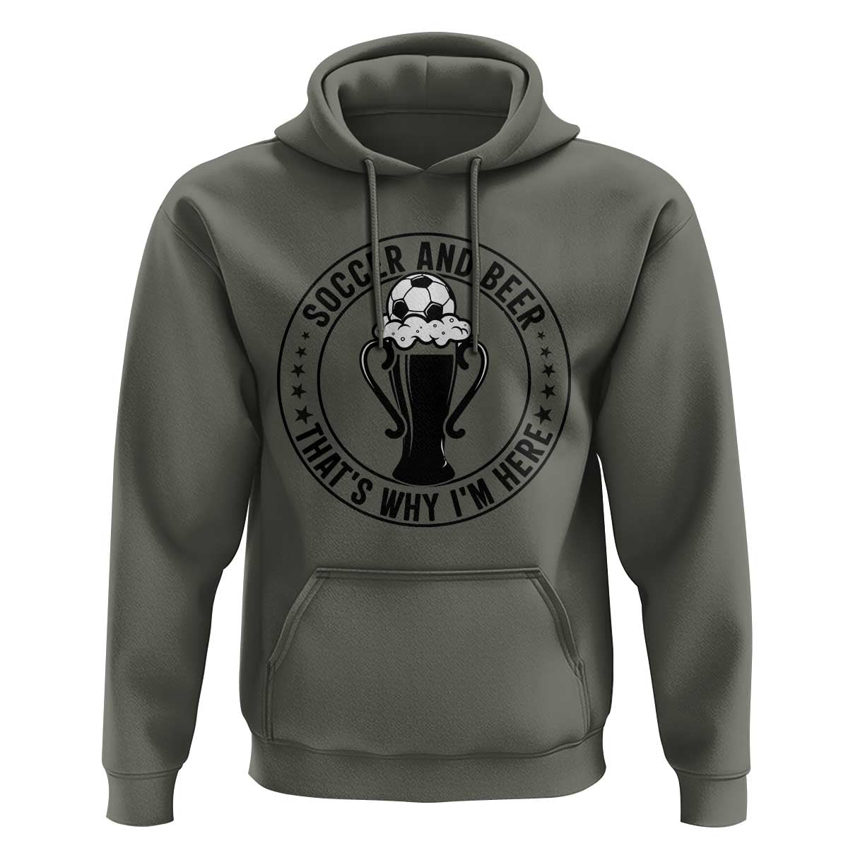 Soccer And Beer That Is Why I Am Here Hoodie Funny Football Drinking Team