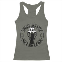 Soccer And Beer That Is Why I Am Here Racerback Tank Top Funny Football Drinking Team