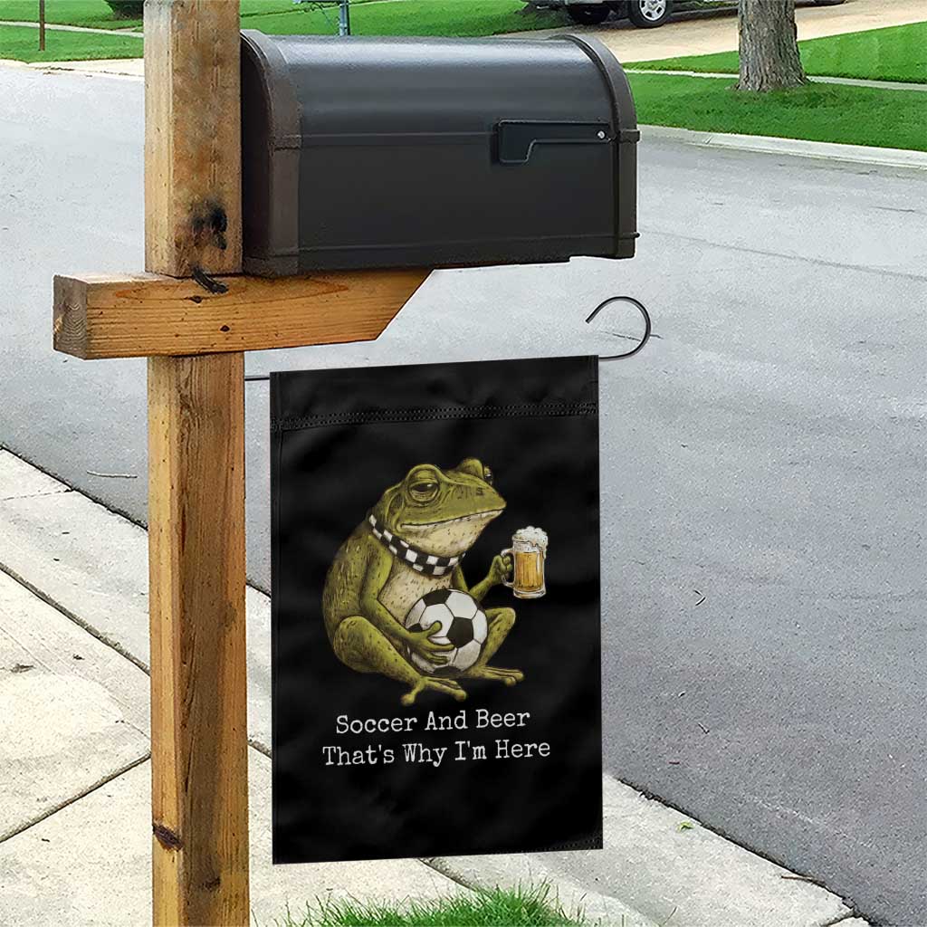 Funny Frog Lover Garden Flag Soccer And Beer That Is Why I Am Here