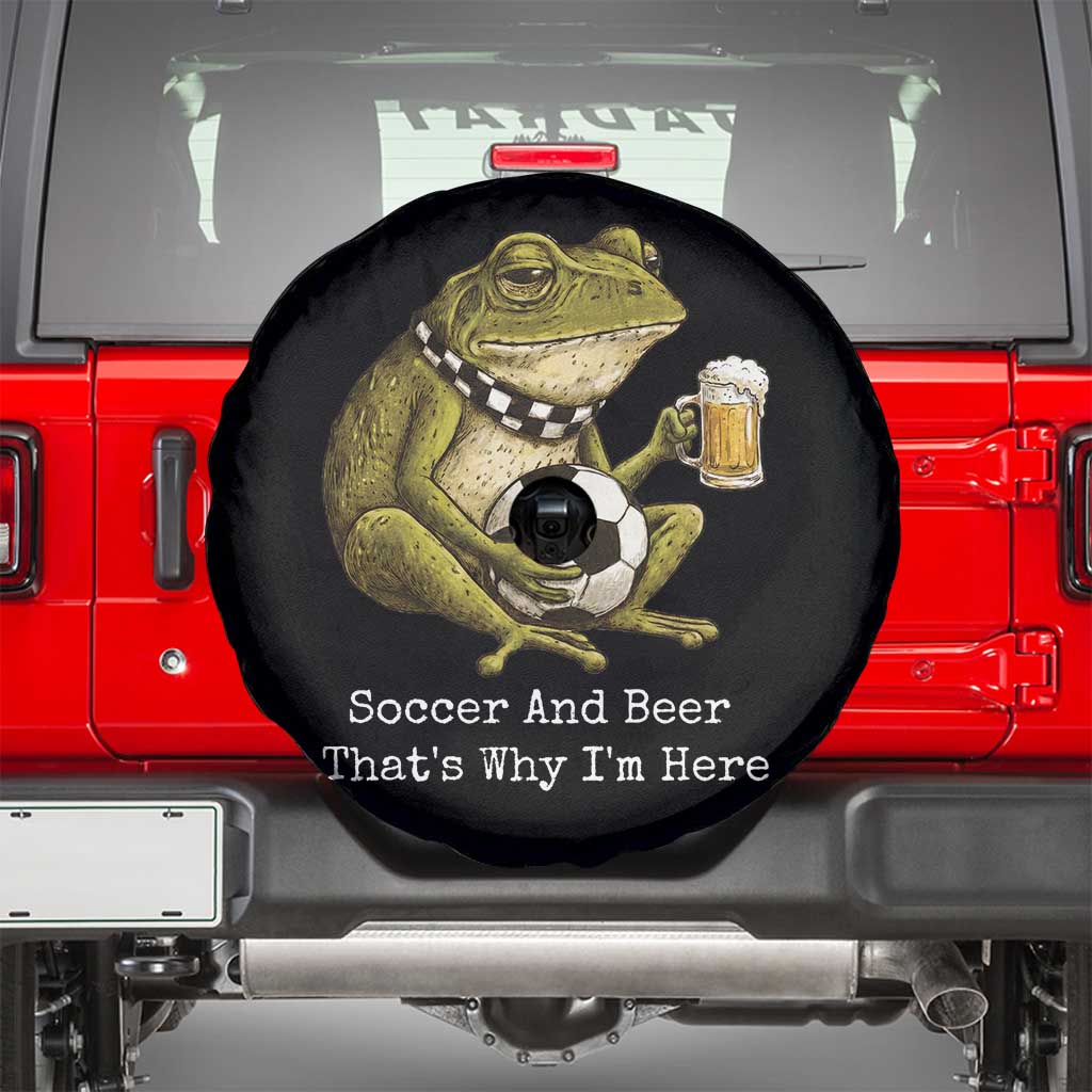 Funny Frog Lover Spare Tire Cover Soccer And Beer That Is Why I Am Here