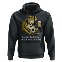 Funny Frog Lover Hoodie Soccer And Beer That Is Why I Am Here