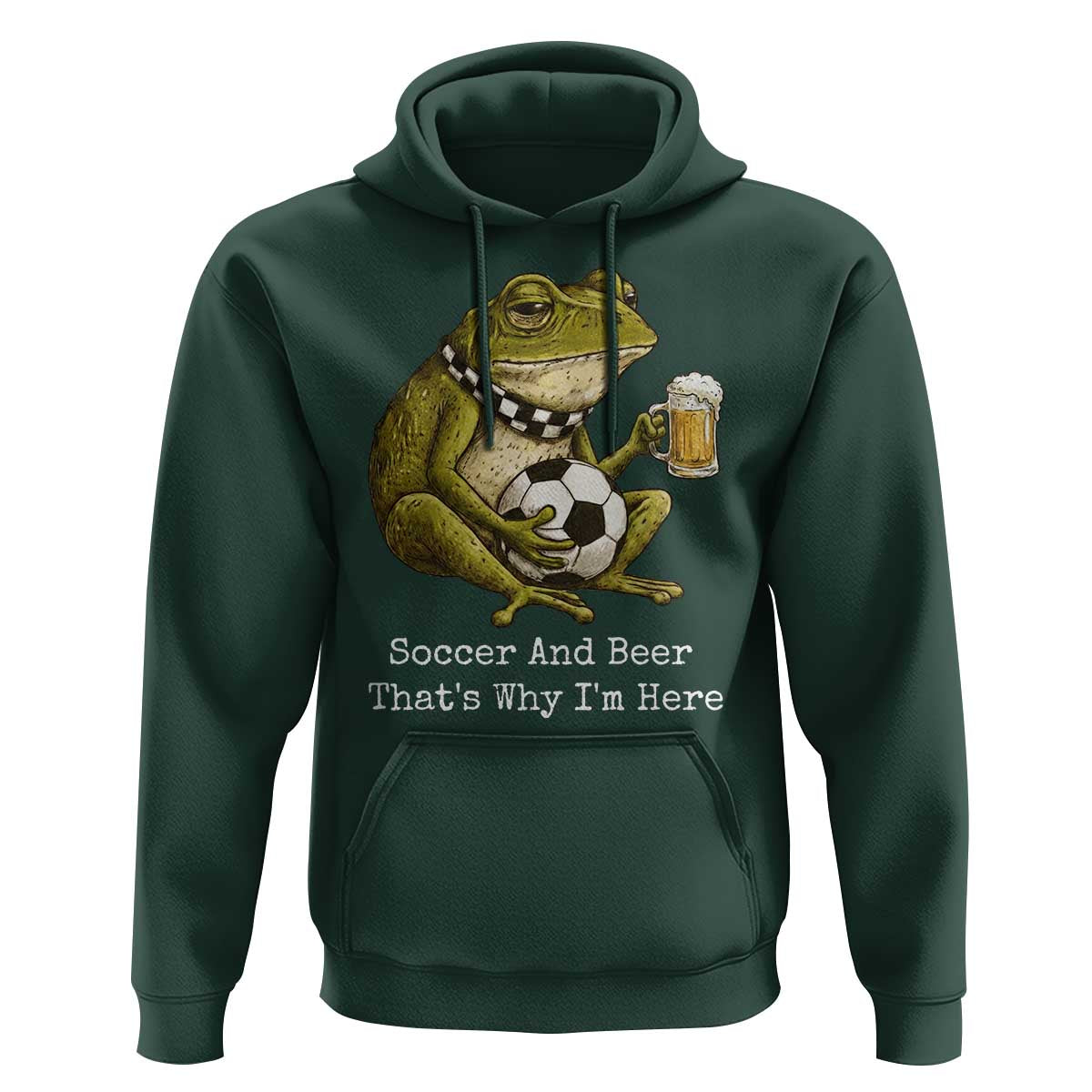 Funny Frog Lover Hoodie Soccer And Beer That Is Why I Am Here