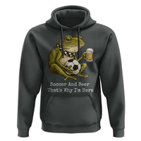 Funny Frog Lover Hoodie Soccer And Beer That Is Why I Am Here