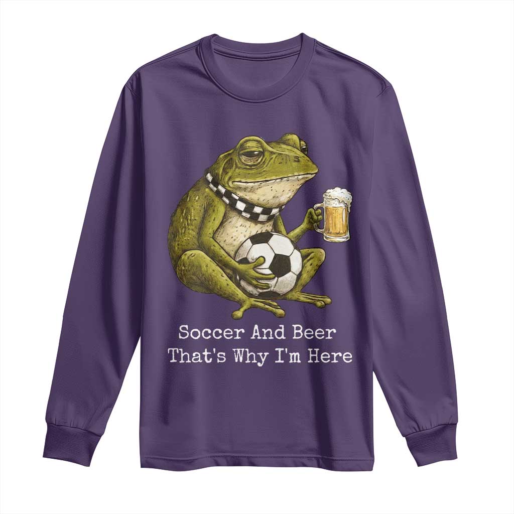 Funny Frog Lover Long Sleeve Shirt Soccer And Beer That Is Why I Am Here