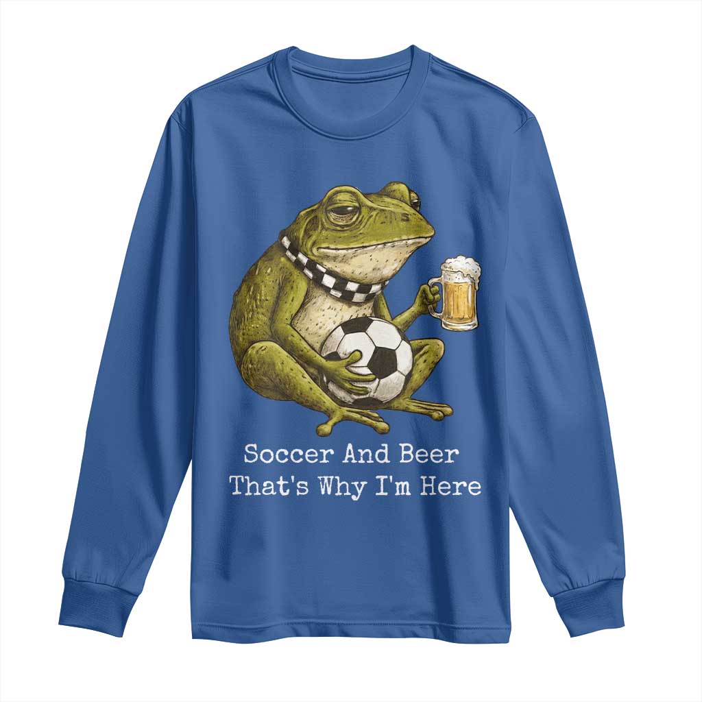 Funny Frog Lover Long Sleeve Shirt Soccer And Beer That Is Why I Am Here