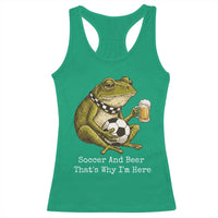 Funny Frog Lover Racerback Tank Top Soccer And Beer That Is Why I Am Here