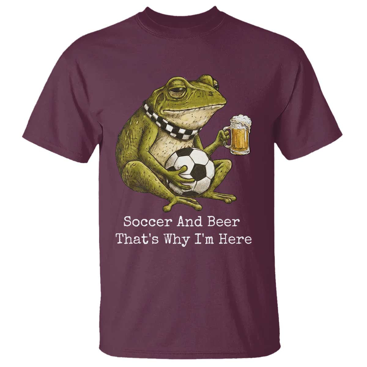 Funny Frog Lover T Shirt Soccer And Beer That Is Why I Am Here