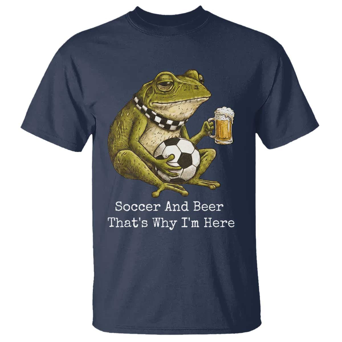 Funny Frog Lover T Shirt Soccer And Beer That Is Why I Am Here