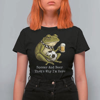 Funny Frog Lover T Shirt For Women Soccer And Beer That Is Why I Am Here