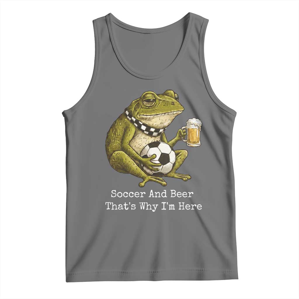 Funny Frog Lover Tank Top Soccer And Beer That Is Why I Am Here
