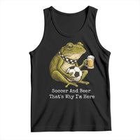 Funny Frog Lover Tank Top Soccer And Beer That Is Why I Am Here
