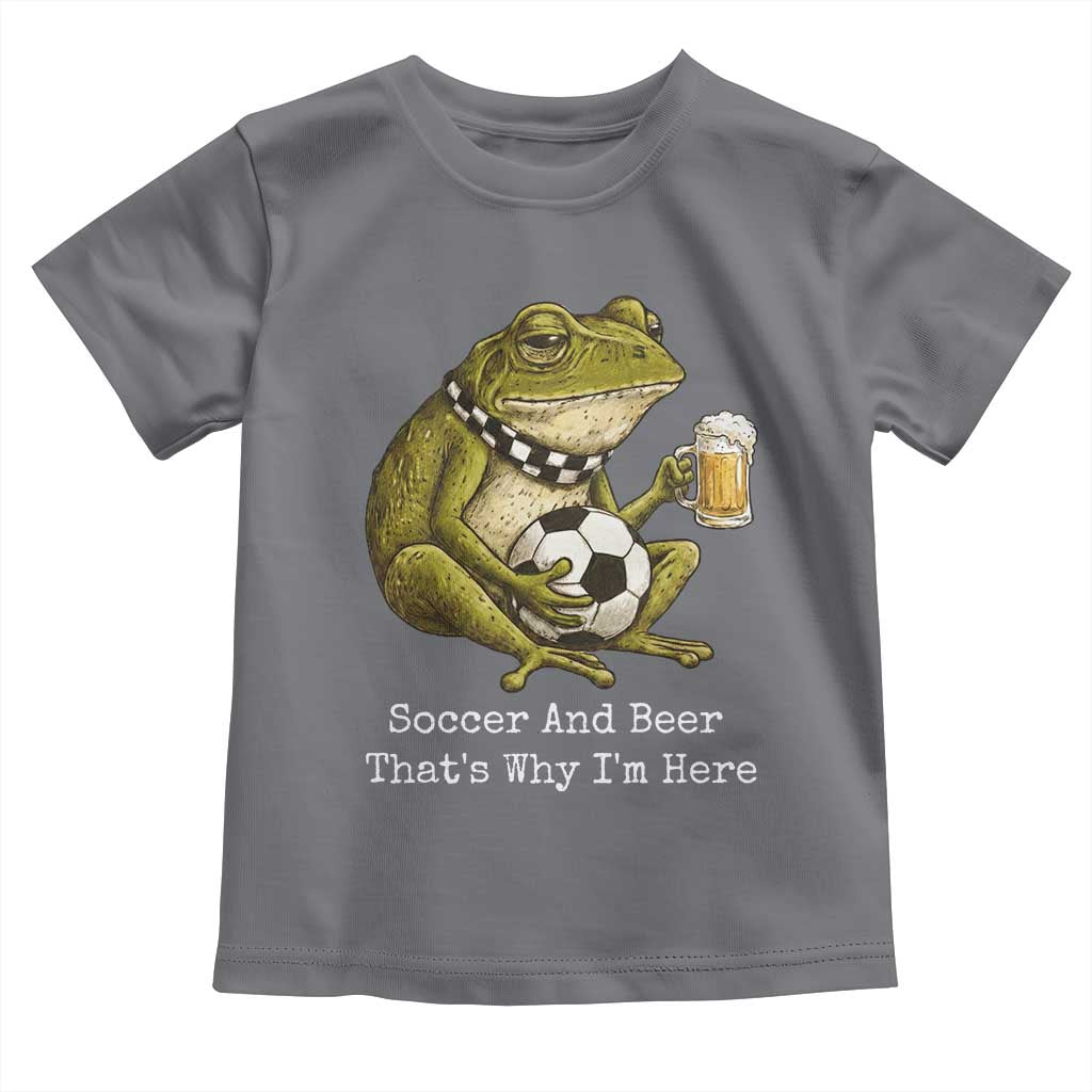 Funny Frog Lover Toddler T Shirt Soccer And Beer That Is Why I Am Here