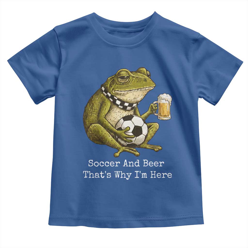 Funny Frog Lover Toddler T Shirt Soccer And Beer That Is Why I Am Here