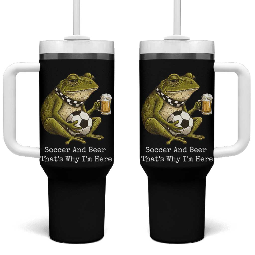 Funny Frog Lover Tumbler With Handle Soccer And Beer That Is Why I Am Here