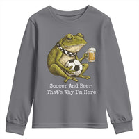 Funny Frog Lover Youth Sweatshirt Soccer And Beer That Is Why I Am Here