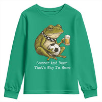 Funny Frog Lover Youth Sweatshirt Soccer And Beer That Is Why I Am Here
