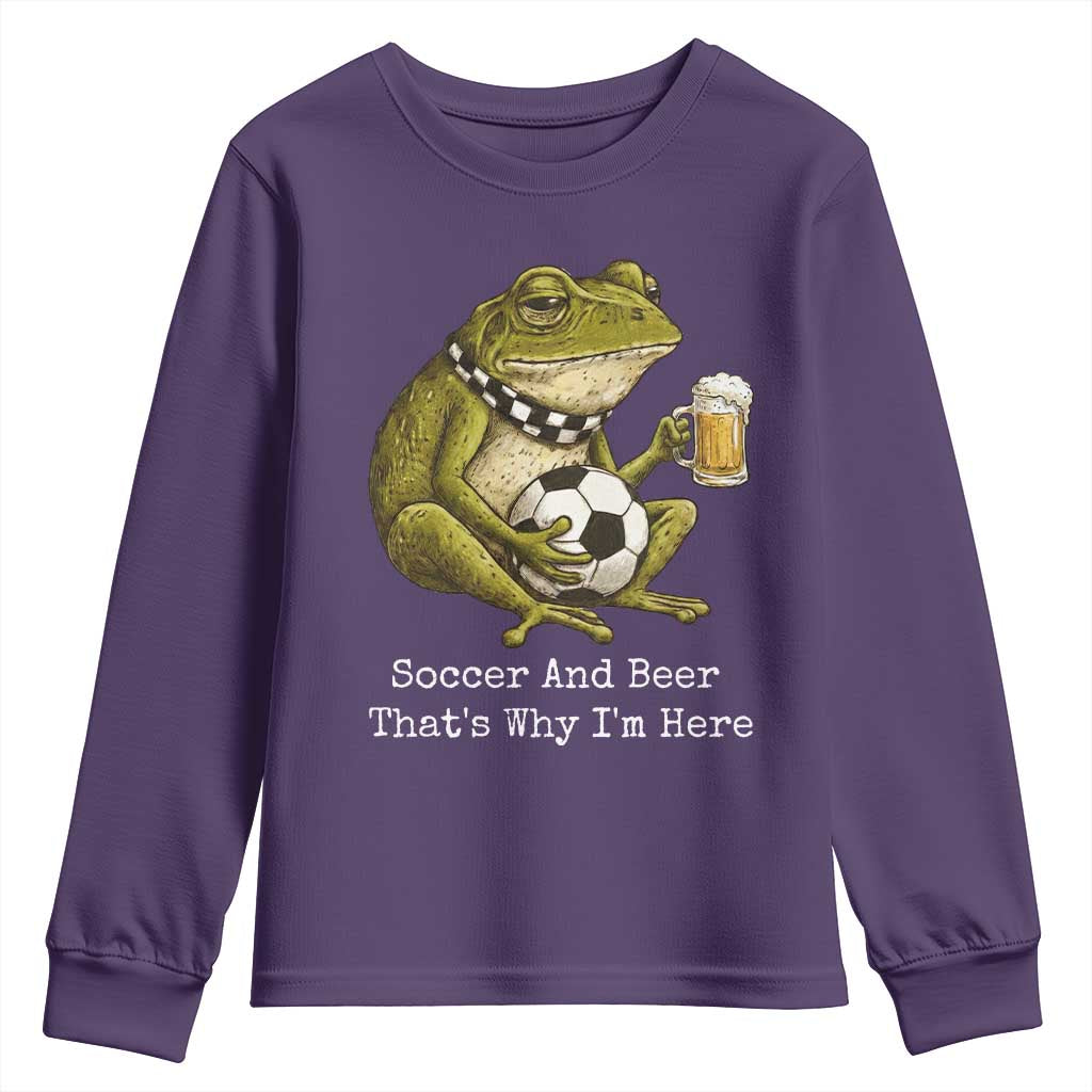 Funny Frog Lover Youth Sweatshirt Soccer And Beer That Is Why I Am Here