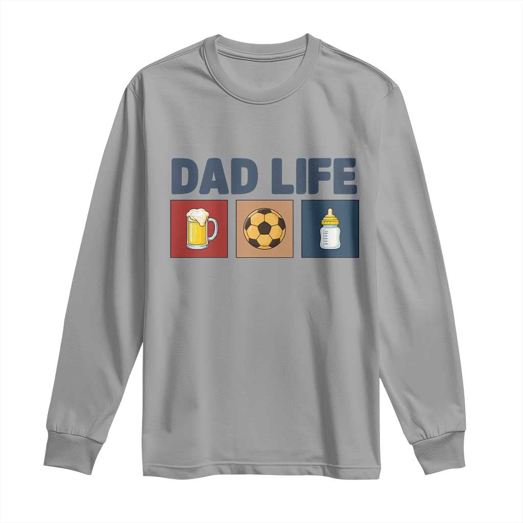 Dad Life Soccer Beer Baby Bottle Long Sleeve Shirt Fathers Day Gift
