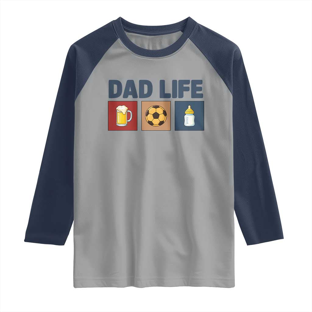 Dad Life Soccer Beer Baby Bottle Raglan Shirt Fathers Day Gift