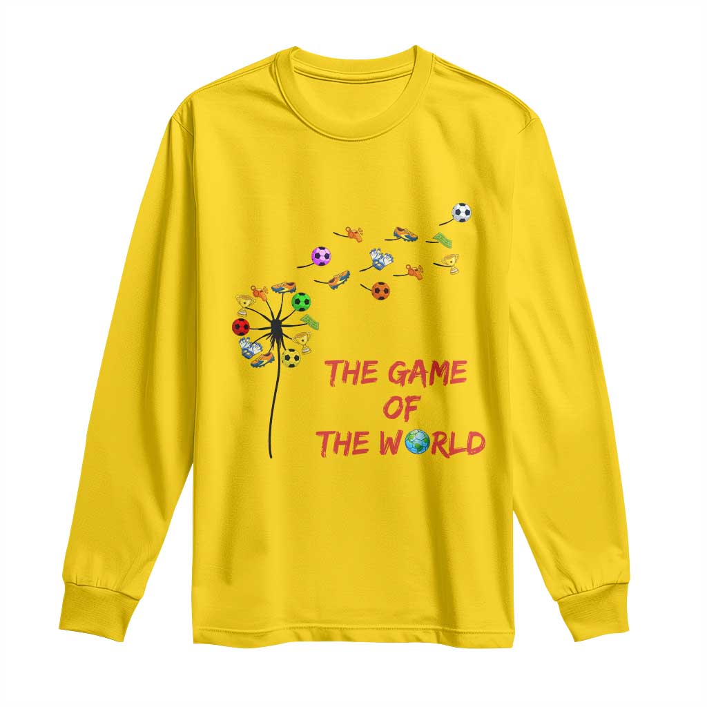 Soccer Dandelion Flower Long Sleeve Shirt The Game Of The World