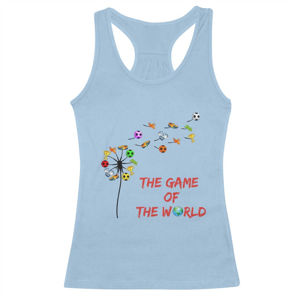 Soccer Dandelion Flower Racerback Tank Top The Game Of The World