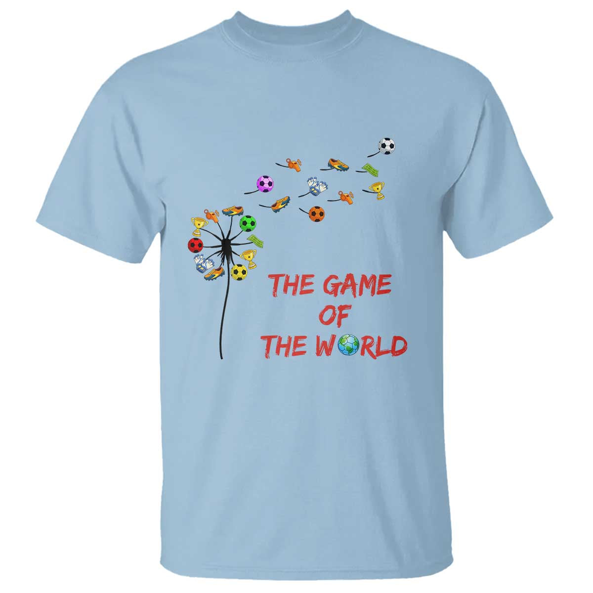 Soccer Dandelion Flower T Shirt The Game Of The World