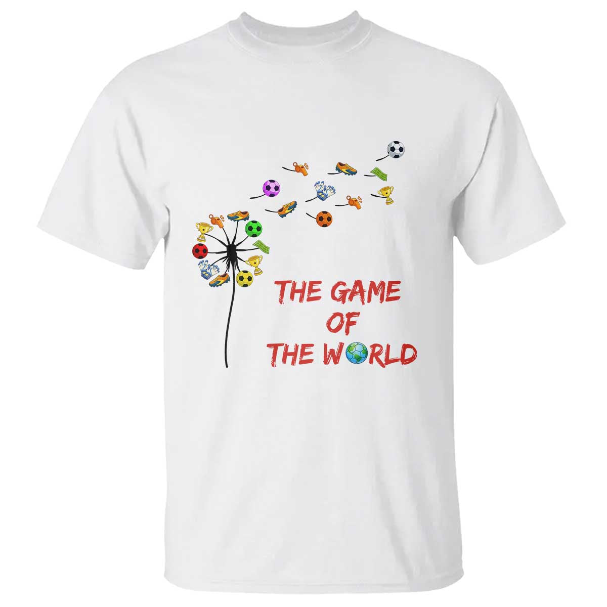 Soccer Dandelion Flower T Shirt The Game Of The World