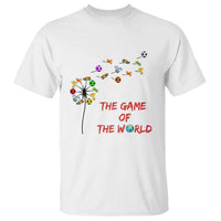 Soccer Dandelion Flower T Shirt The Game Of The World