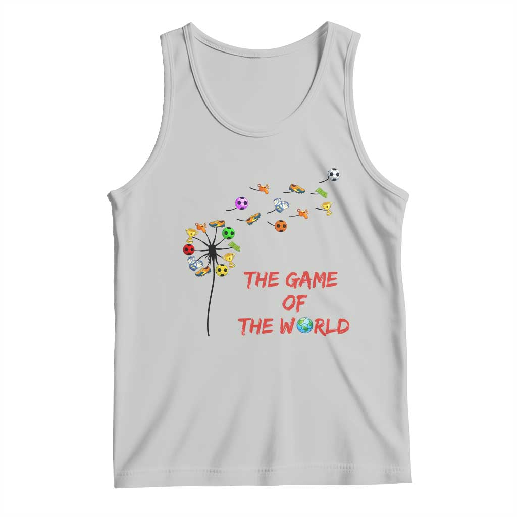 Soccer Dandelion Flower Tank Top The Game Of The World