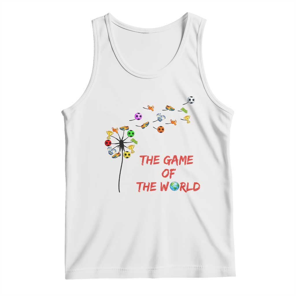 Soccer Dandelion Flower Tank Top The Game Of The World