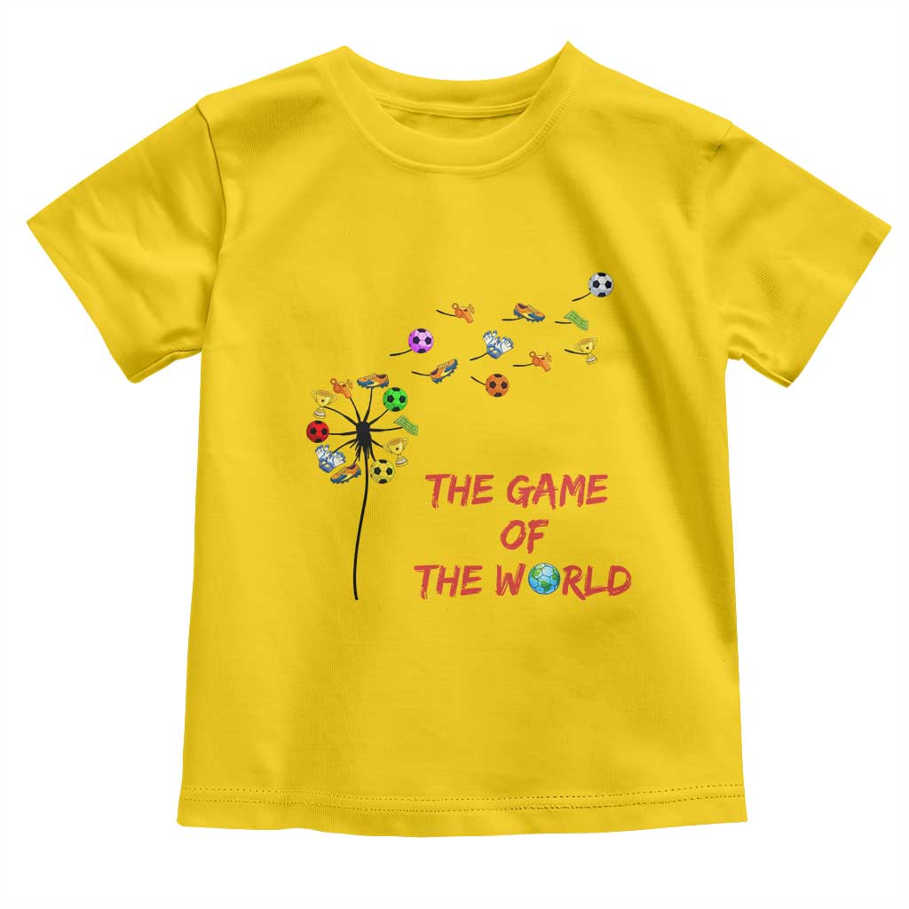 Soccer Dandelion Flower Toddler T Shirt The Game Of The World