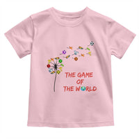 Soccer Dandelion Flower Toddler T Shirt The Game Of The World