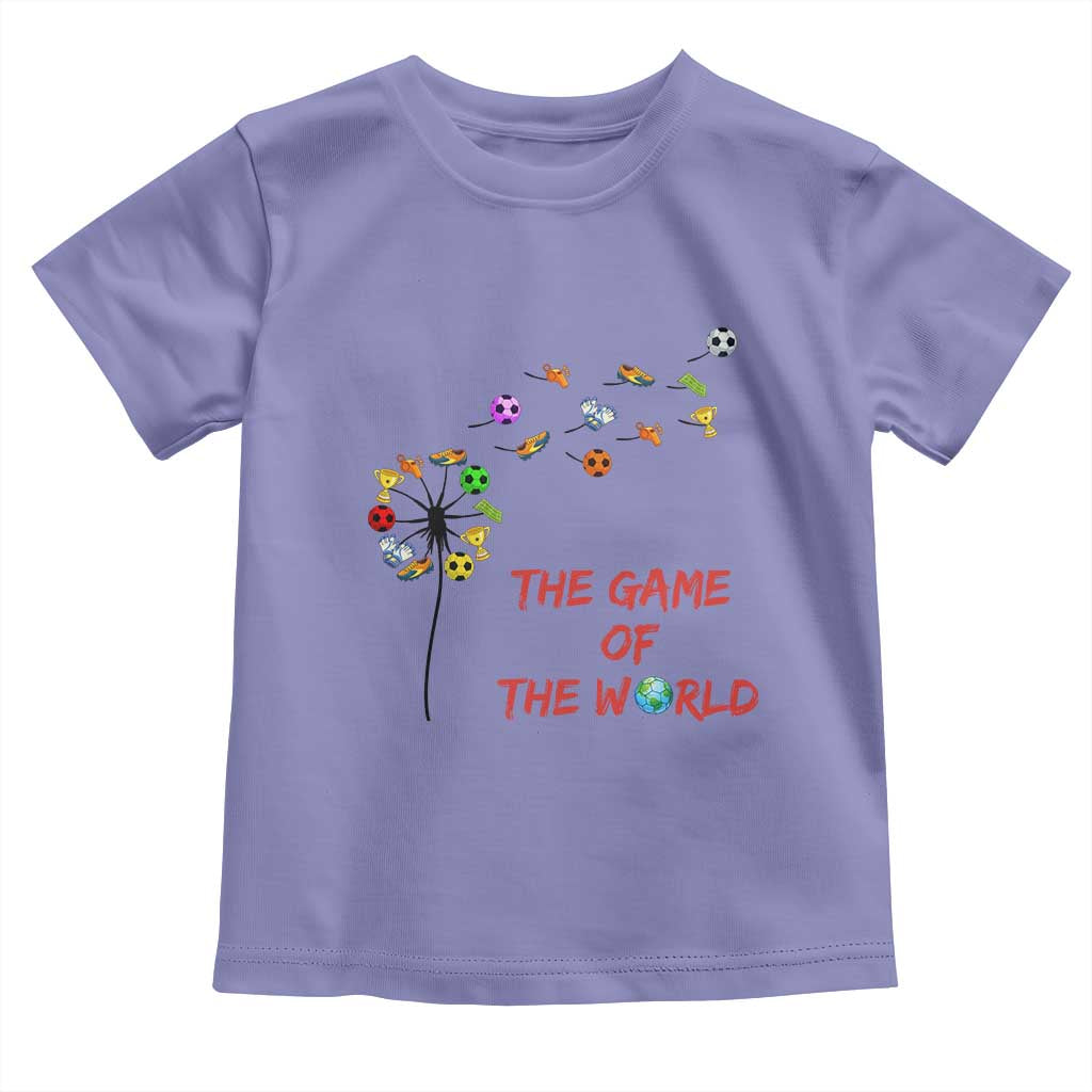 Soccer Dandelion Flower Toddler T Shirt The Game Of The World
