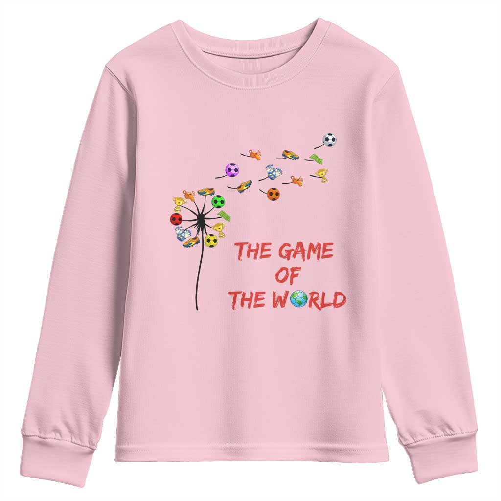 Soccer Dandelion Flower Youth Sweatshirt The Game Of The World